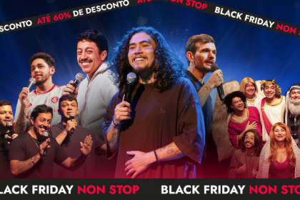 Descontos de até 60% marcam a primeira Black Friday da Non Stop em espetáculos de sucesso.