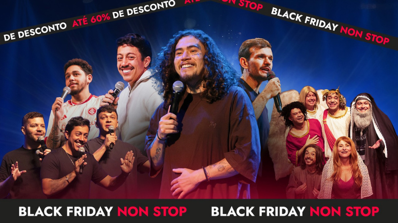 Descontos de até 60% marcam a primeira Black Friday da Non Stop em espetáculos de sucesso.